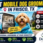 Best Mobile Dog Groomer in Frisco, TX