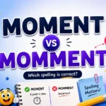 "Moment vs Momment