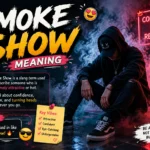 Smoke Show Meaning