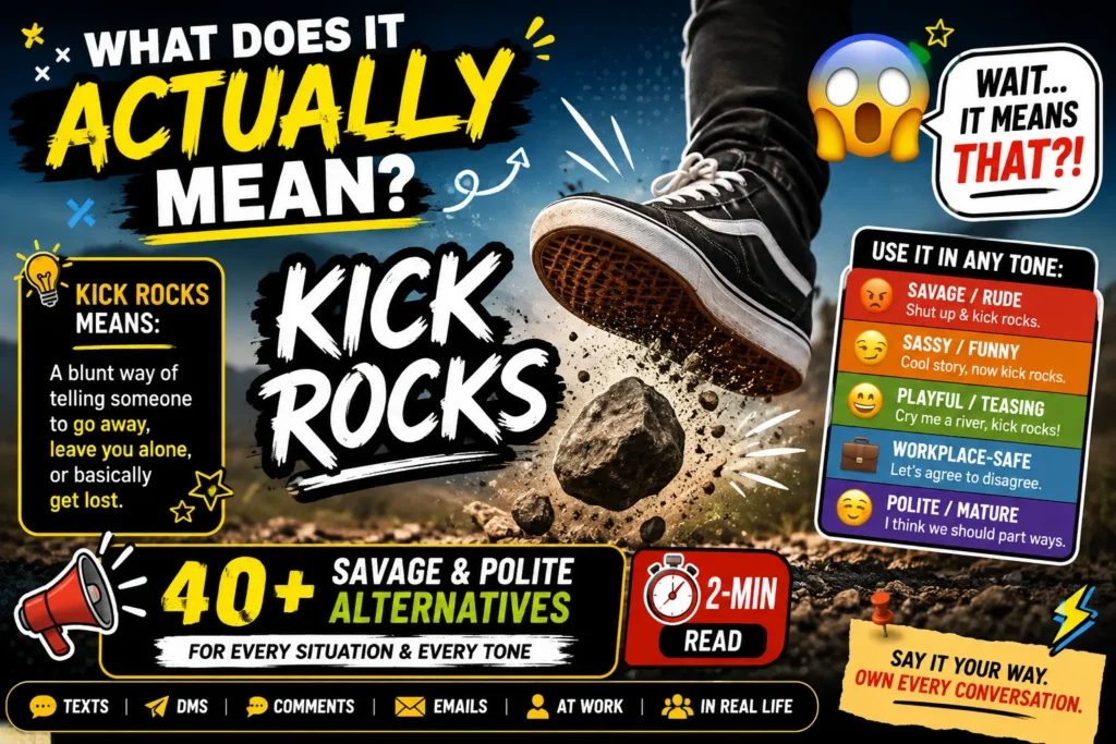 Kick Rocks Meaning 